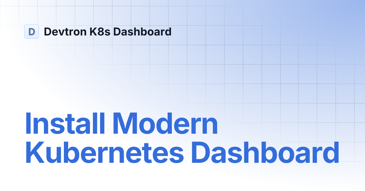 Install Modern Kubernetes Dashboard | Devtron K8s Dashboard